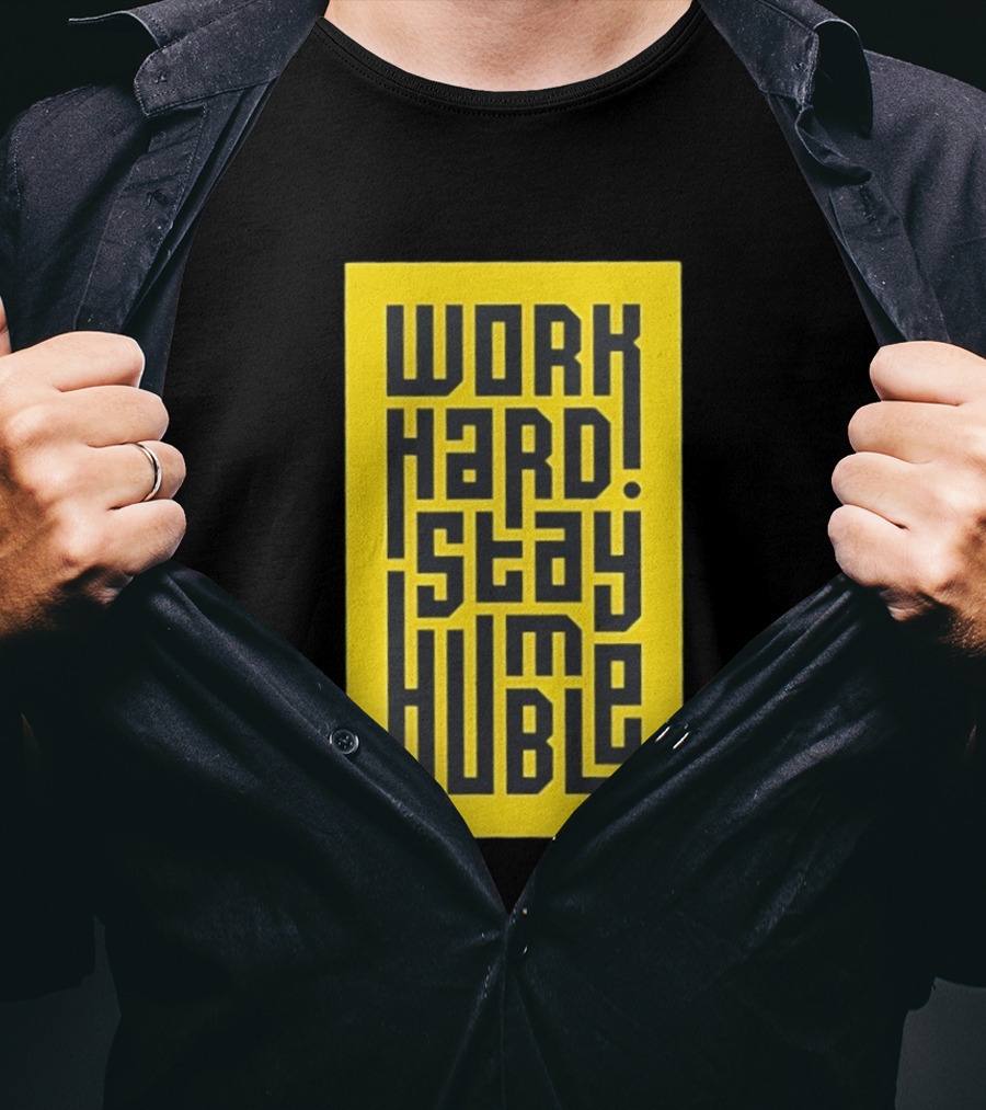 Work Hard Stay Humble Motivational Yellow And Black T-Shirt