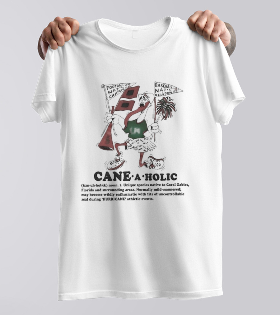 Cane A Holic Noun Passion For Miami Hurricanes Concept T-Shirt