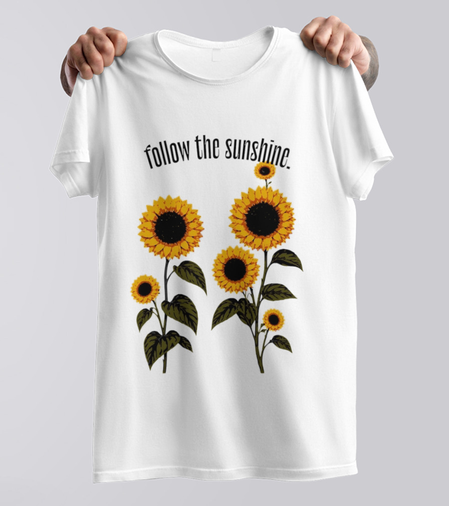 Follow The Sunshine Sunflowers T-Shirt