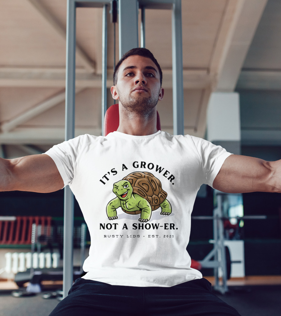 It's A Grower Not A Show Er Turtle Rusty Lids Est 2021 T-Shirt