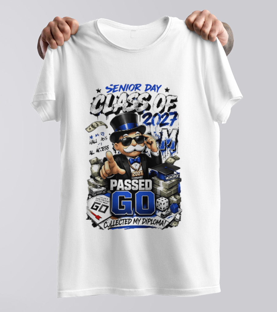 Senior Day Class Of 2027 No More Hall Pass All Access Passed Go Collected My Diploma Monopoly 2027 T-Shirt