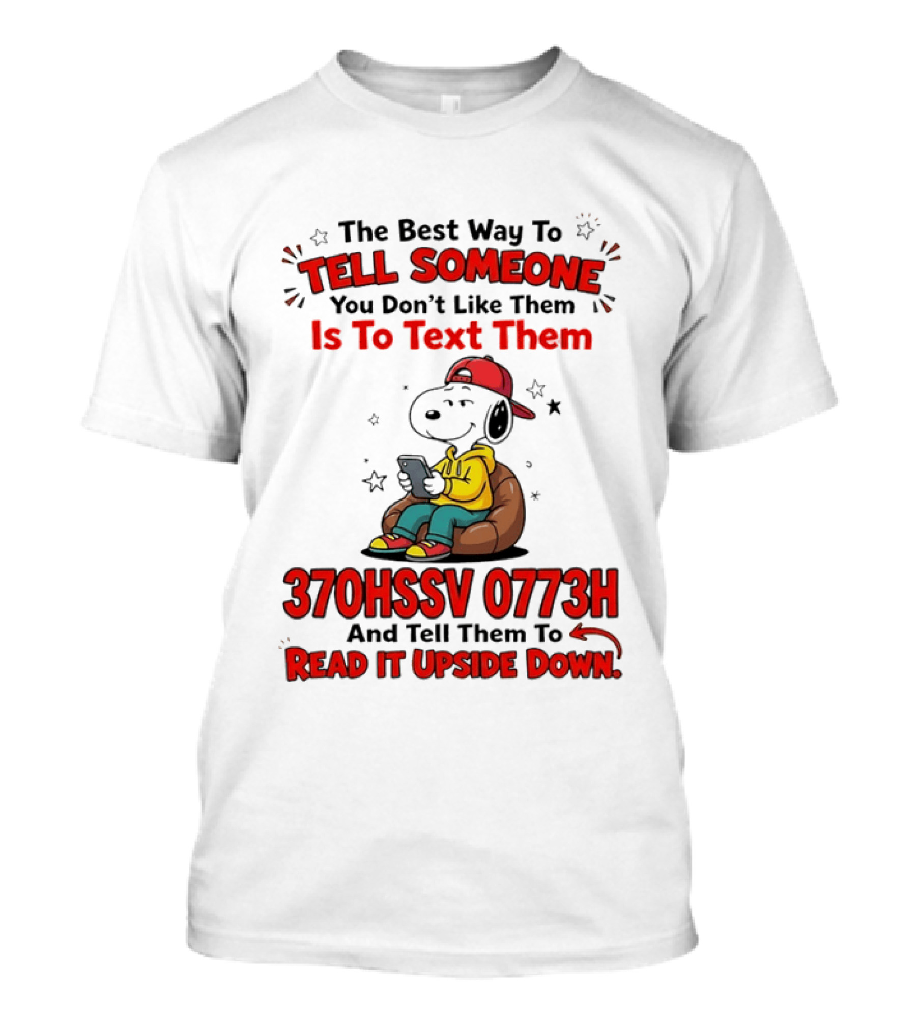 370HSSV 0773H Text Message Snoopy Tell Someone You Don't Like Them T-Shirt