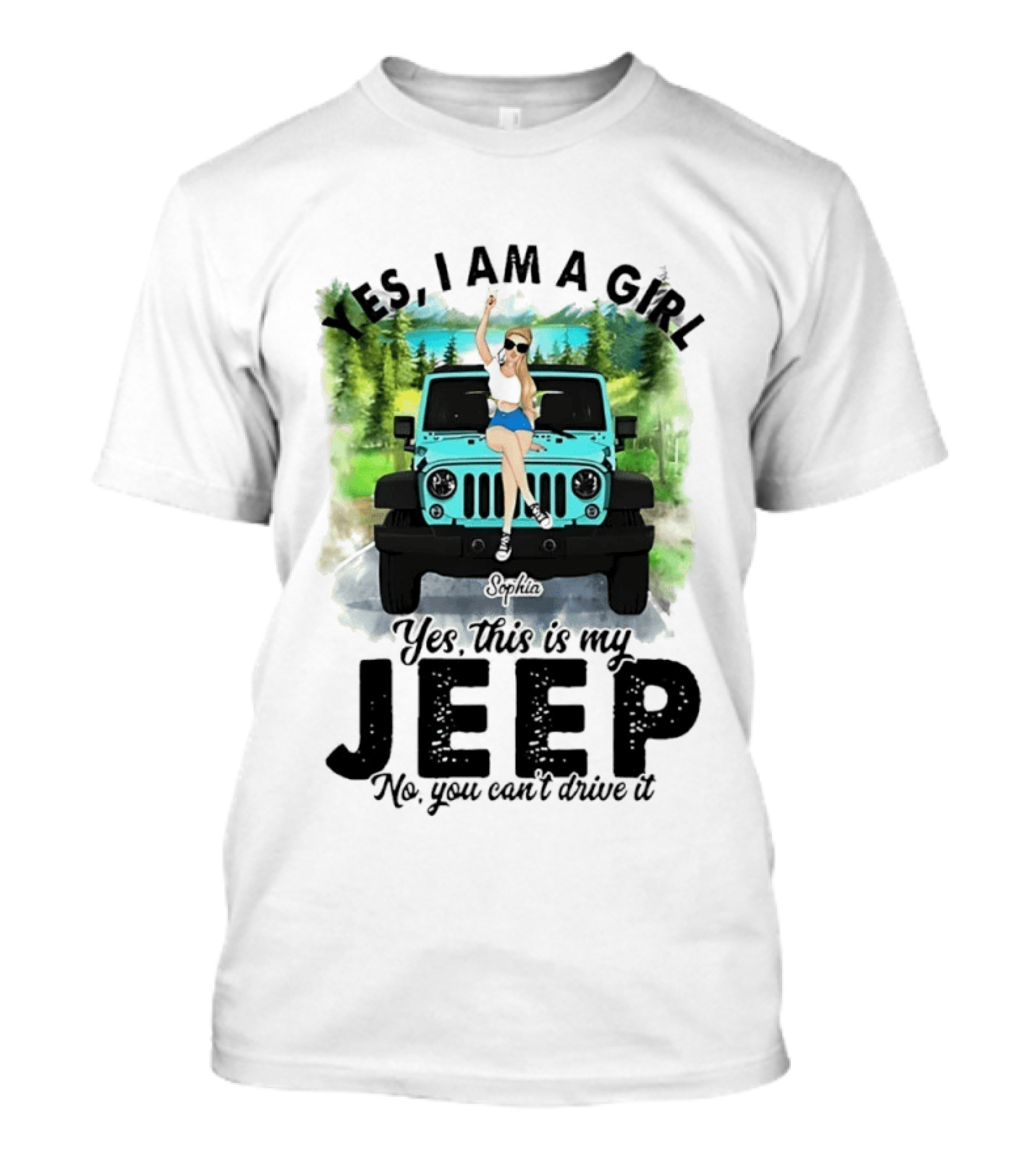 Yes I Am A Girl Yes This Is My Jeep No You Can't Drive It T-Shirt