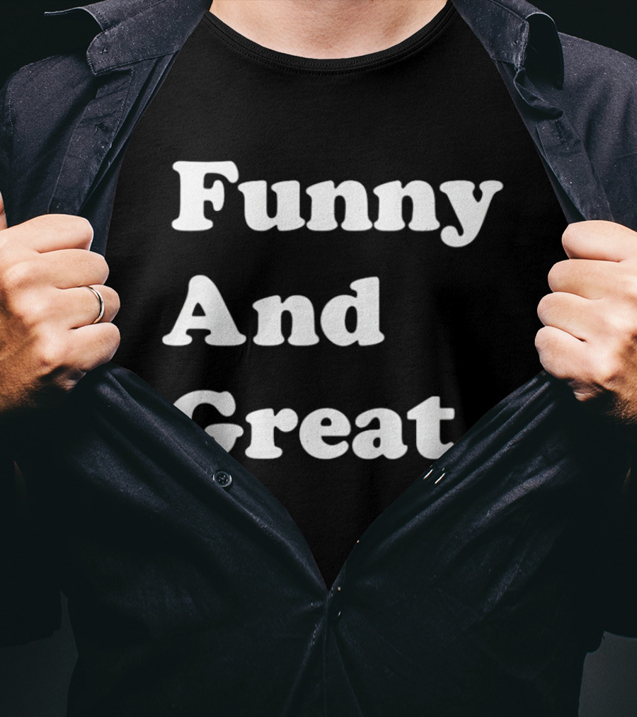 Funny And Great T-Shirt