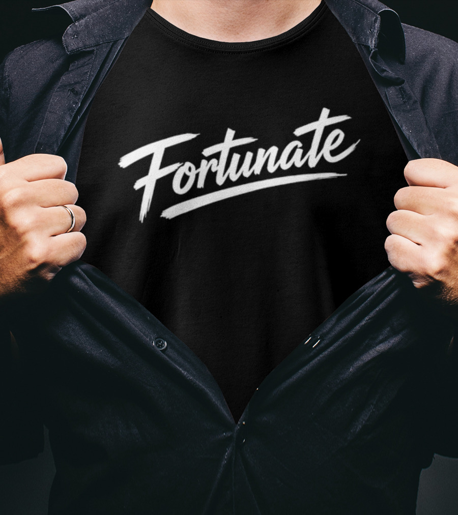 Fortunate Inspirational Script T-Shirt