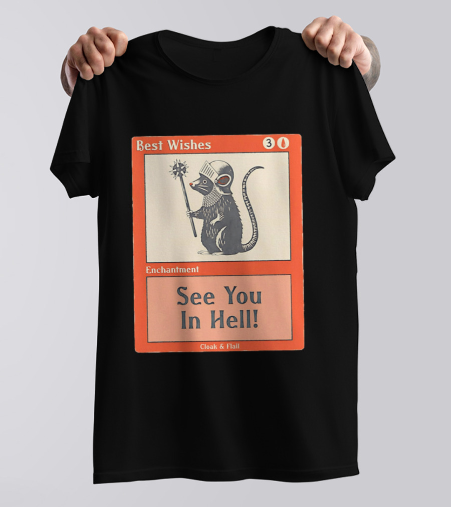 Best Wishes See You In Hell Enchantment Cloak And Flail Rat Knight T-Shirt