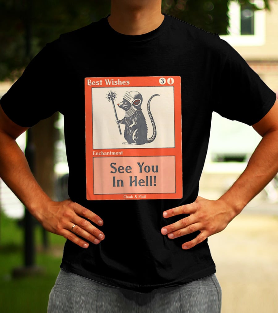 Best Wishes See You In Hell Enchantment Cloak And Flail Rat Knight T-Shirt