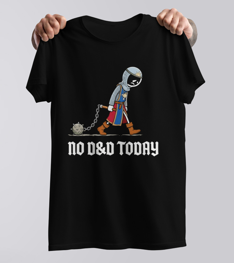 Cleric No D&D Today Funny Cartoon Fantasy Adventurer T-Shirt