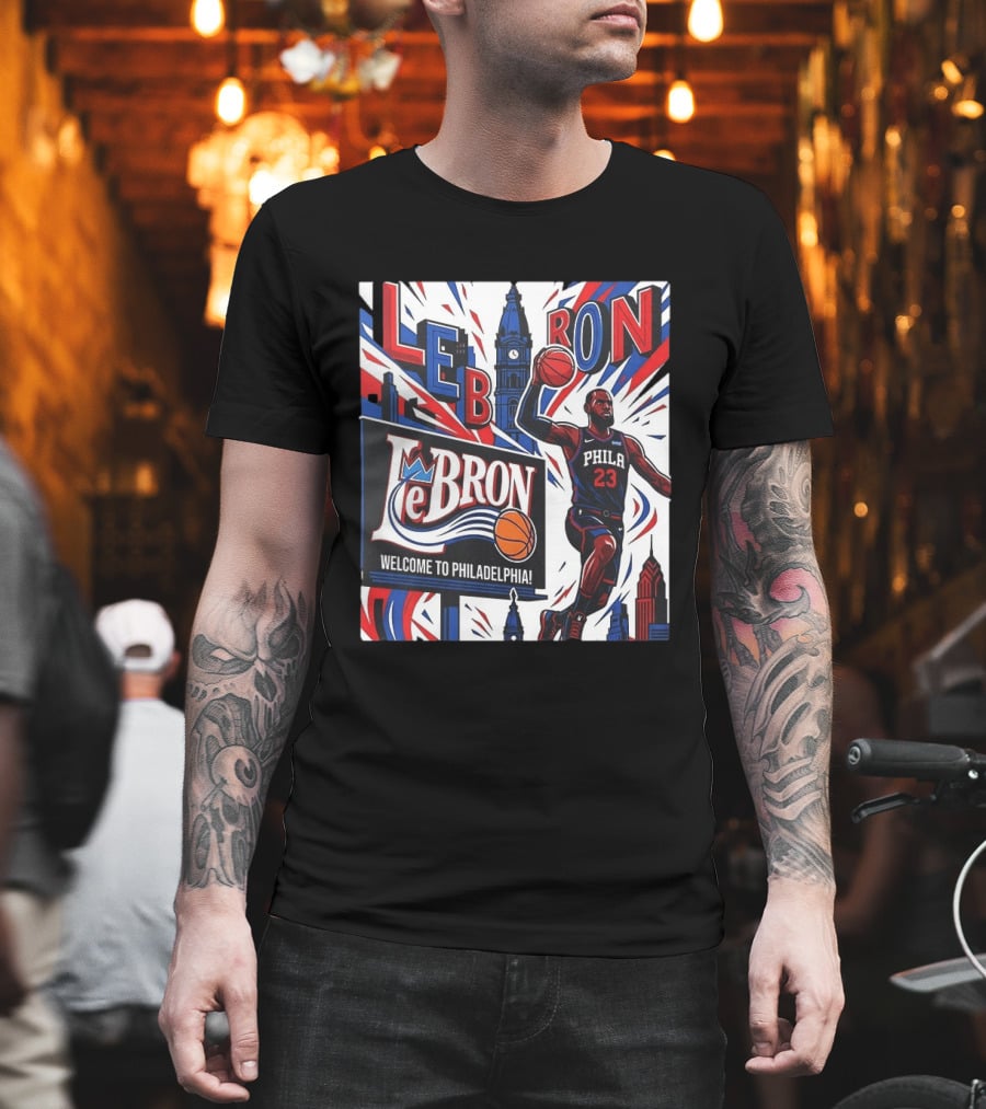 LeBron Welcome To Philadelphia NBA 76ers Lebron James Philly 23 Basketball T-Shirt