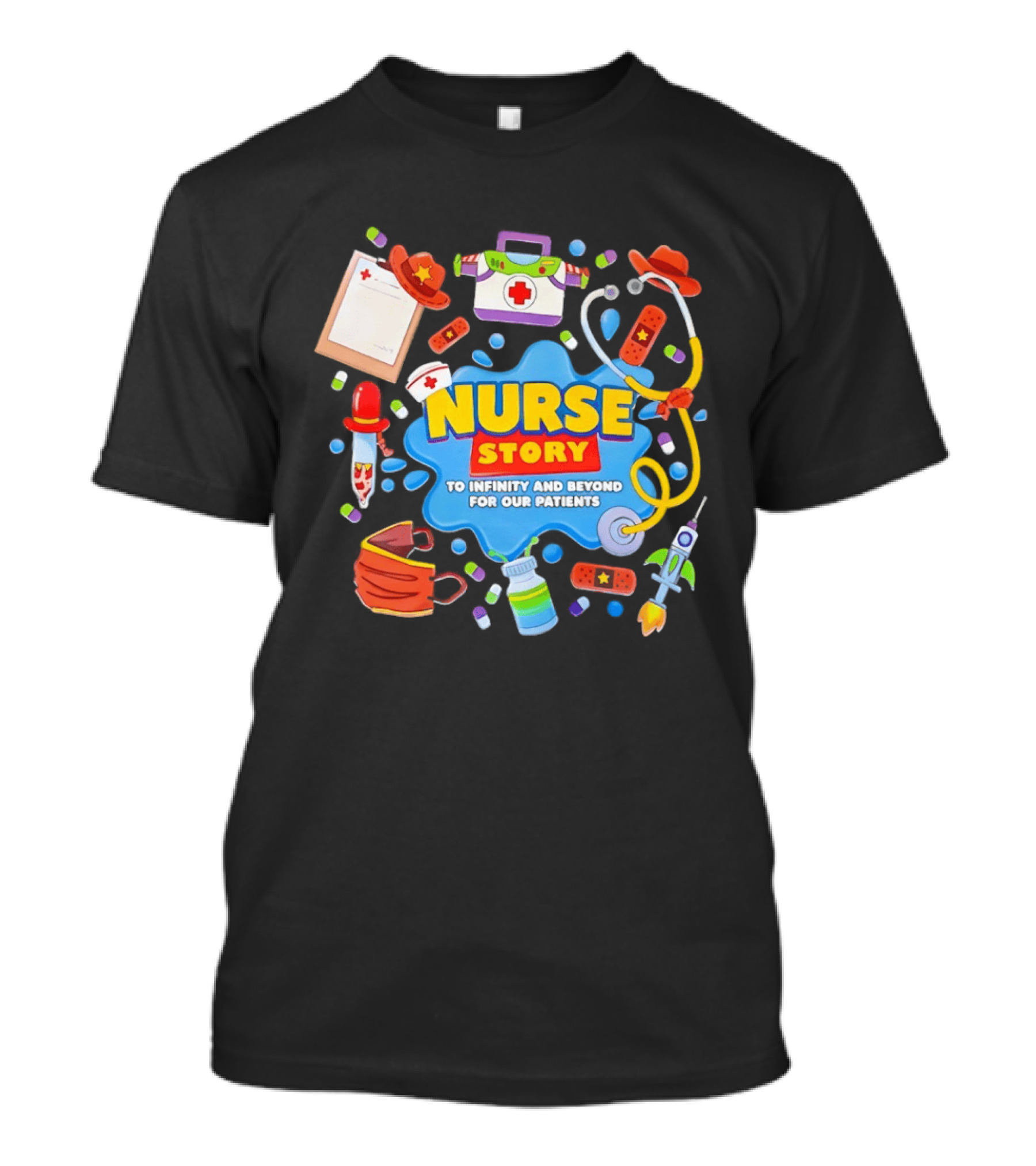 Nurse Story To Infinity And Beyond For Our Patients Toy Inspired Medical Adventure T-Shirt