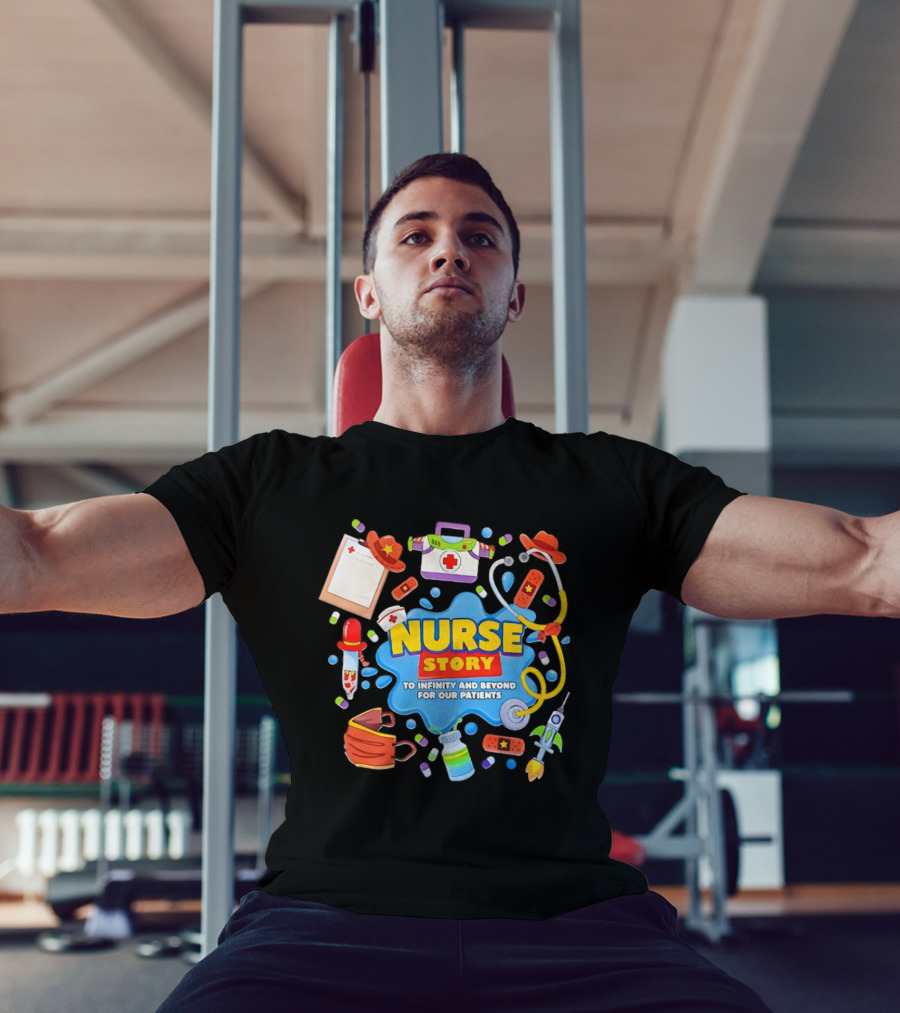 Nurse Story To Infinity And Beyond For Our Patients Toy Inspired Medical Adventure T-Shirt
