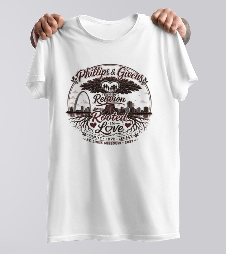 Phillips & Givens Family Reunion Rooted In Love Legacy St. Louis Missouri 2027 T-Shirt