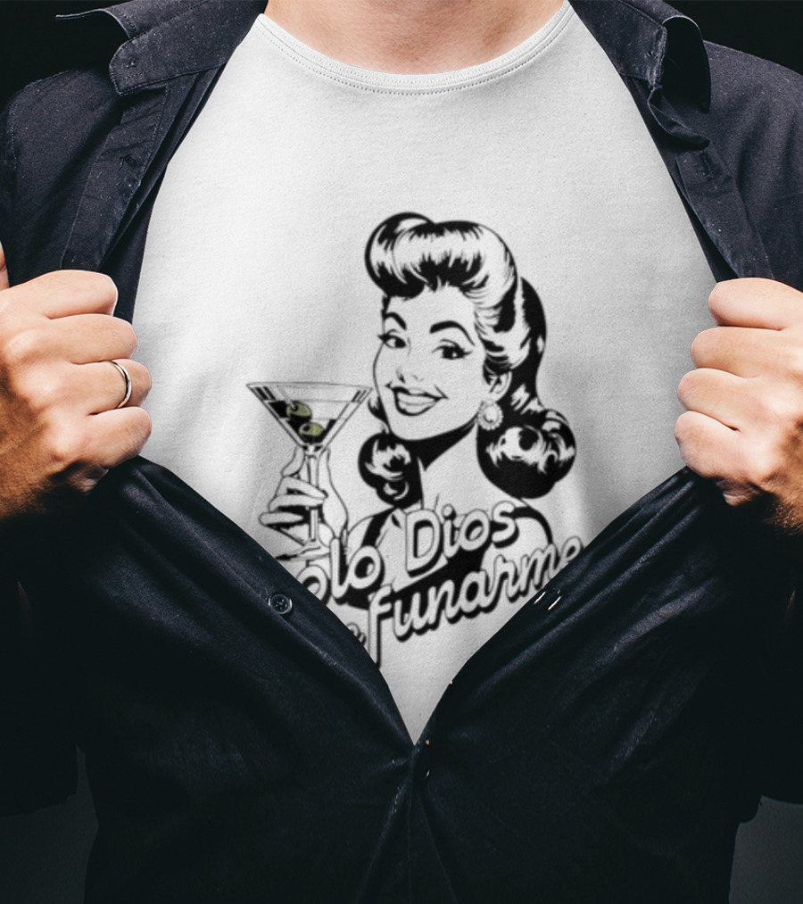 Solo Dios Puede Funarme Pin Up Girl Holding Martini Glass T-Shirt