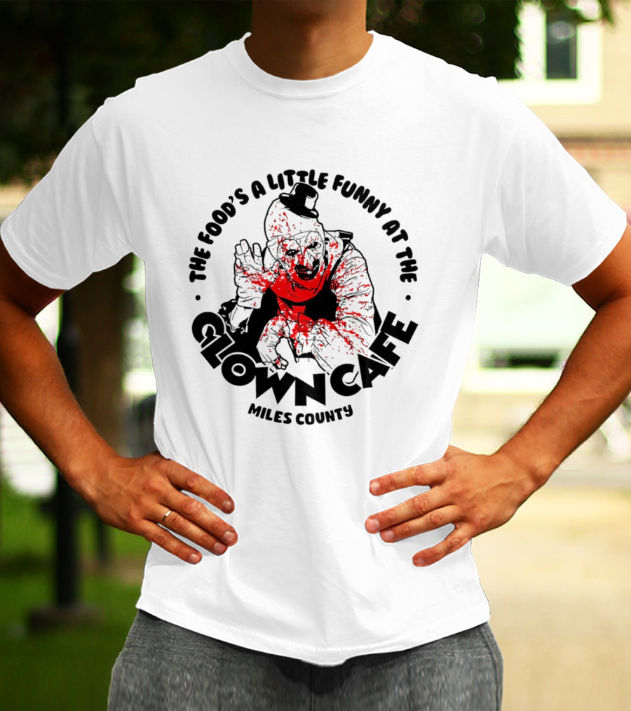 The Food's A Little Funny At The Clown Cafe Miles County Terrifier T-Shirt