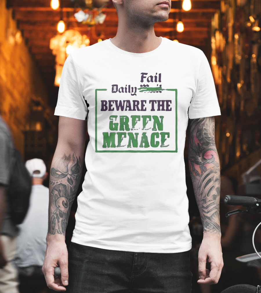 Daily Fail Beware The Green Menace Zack Polanski T-Shirt