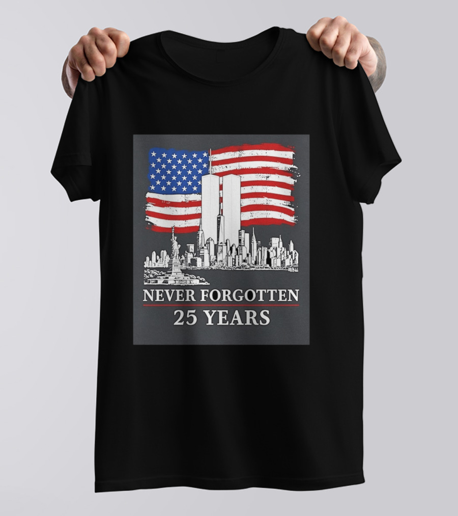 September 11 Twin Towers Memorial New York Never Forgotten 25 Years Anniversary USA Flag Statue Of Liberty T-Shirt