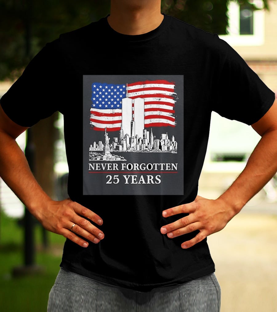 September 11 Twin Towers Memorial New York Never Forgotten 25 Years Anniversary USA Flag Statue Of Liberty T-Shirt
