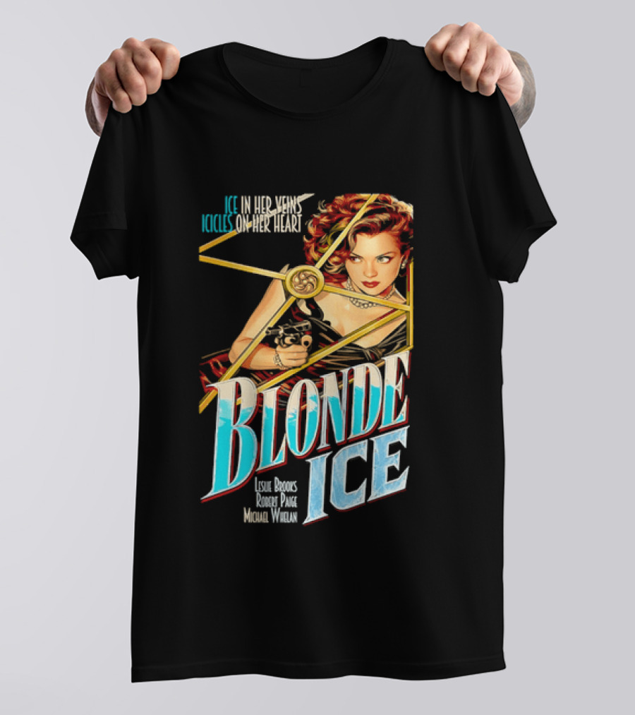 Ice In Her Veins Icicles On Her Heart Blonde Ice Leslie Brooks Robert Paige Michael Whelan T-Shirt