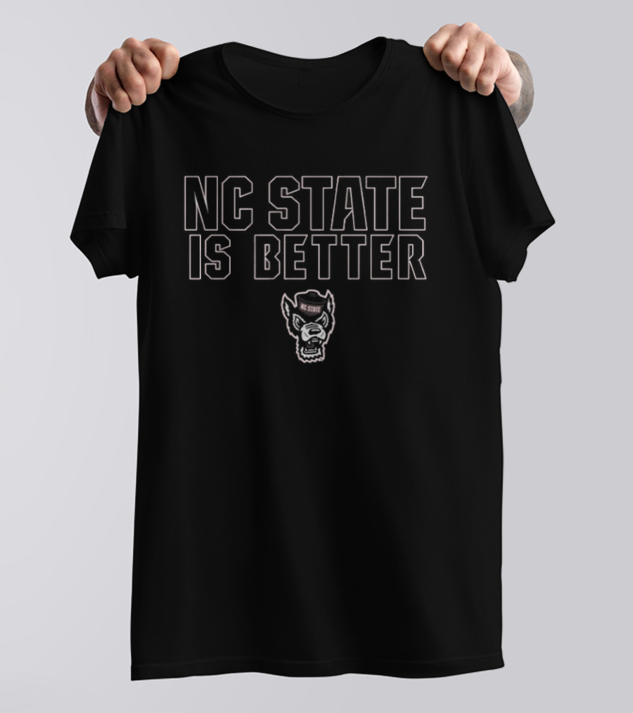 NC State Is Better Wolfpack Fan T-Shirt