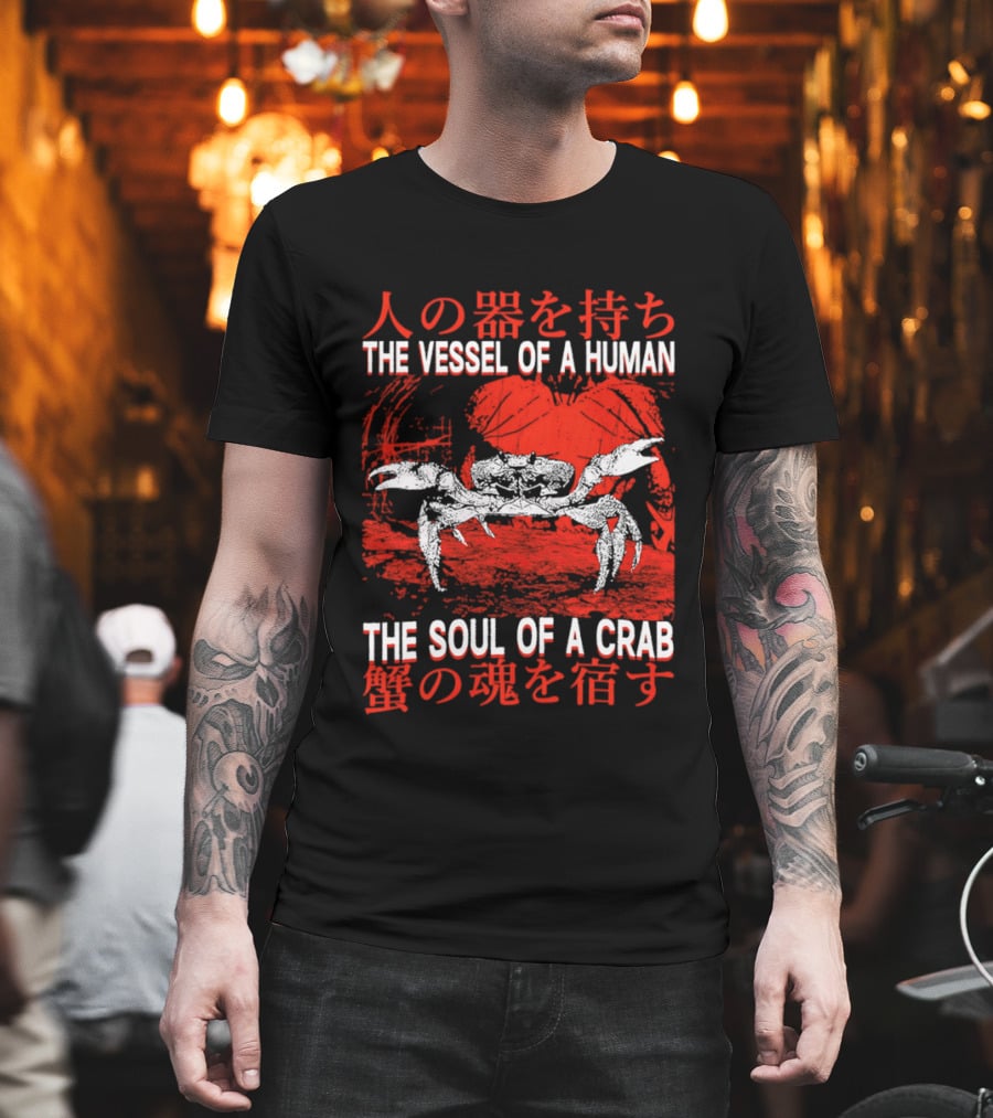 The Vessel Of A Human The Soul Of A Crab Japanese Text Red Crab T-Shirt