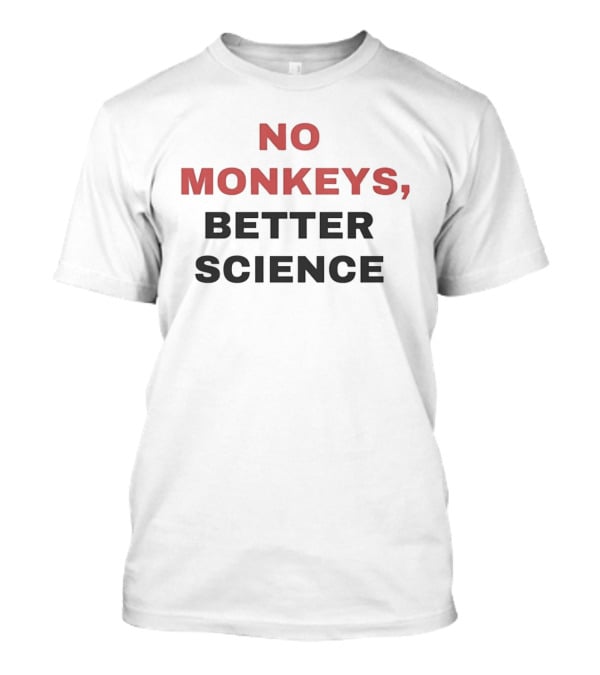PETA Advocacy No Monkeys Better Science Ethical Research T-Shirt