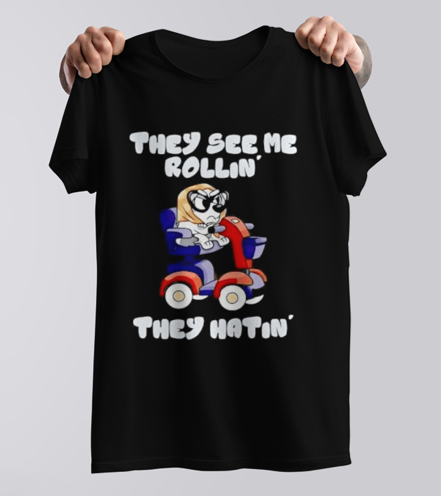 Granny Bluey Driving Mobility Scooter They See Me Rollin They Hatin T-Shirt
