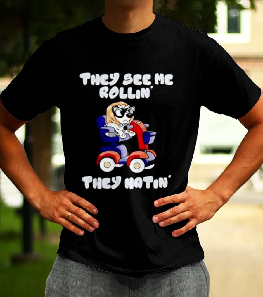 Granny Bluey Driving Mobility Scooter They See Me Rollin They Hatin T-Shirt