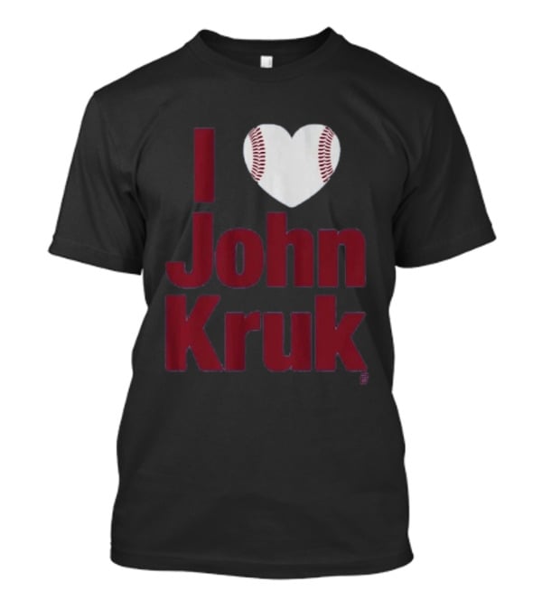 I Heart John Kruk Baseball Fan Favorite T-Shirt