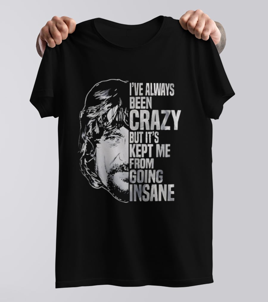 I've Always Been Crazy But It's Kept Me From Going Insane Waylon Jennings T-Shirt