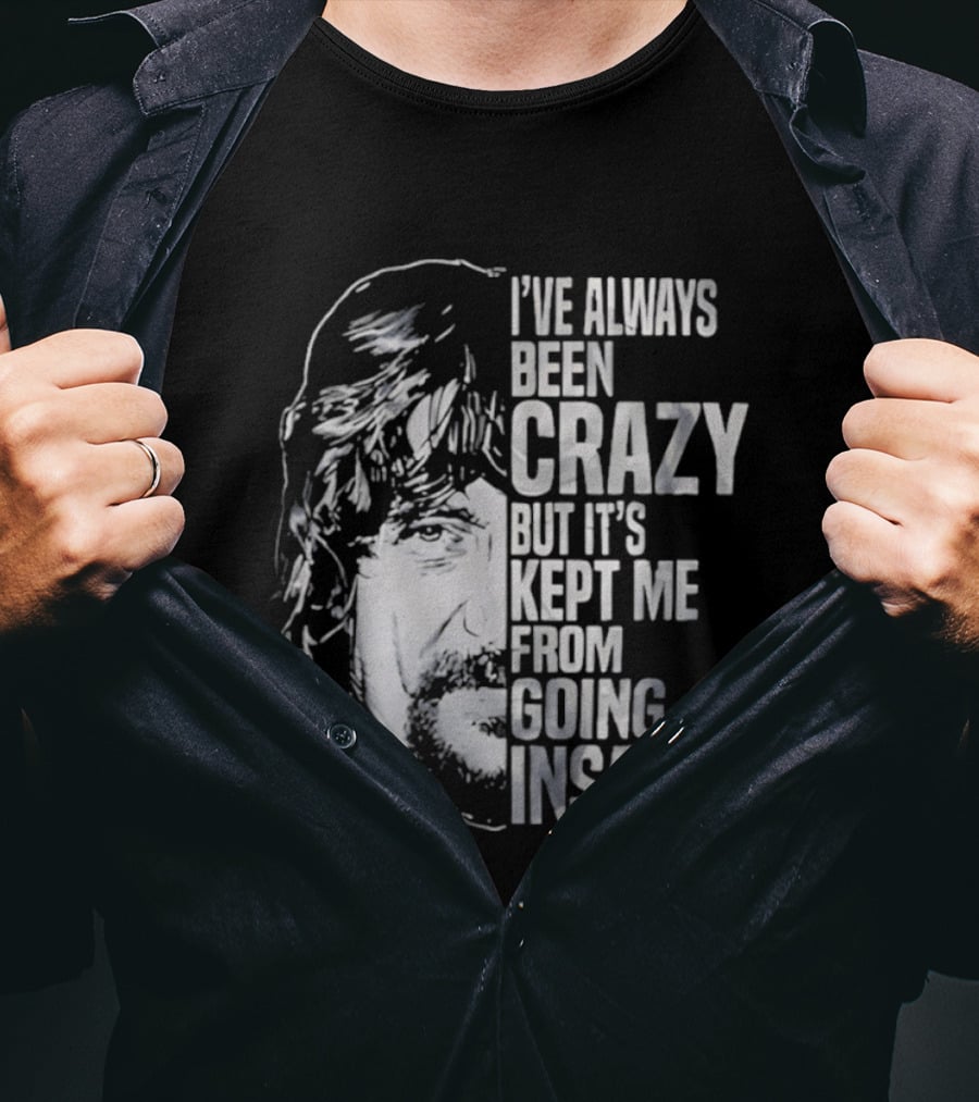 I've Always Been Crazy But It's Kept Me From Going Insane Waylon Jennings T-Shirt
