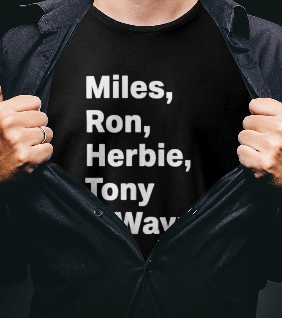 Miles Ron Herbie Tony Wayne T-Shirt