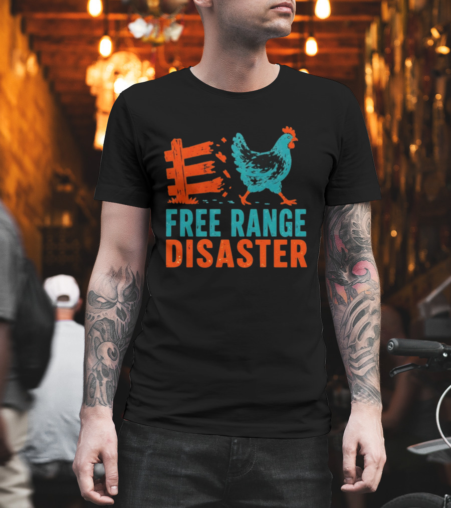 Free Range Disaster Chicken Fence Escape T-Shirt