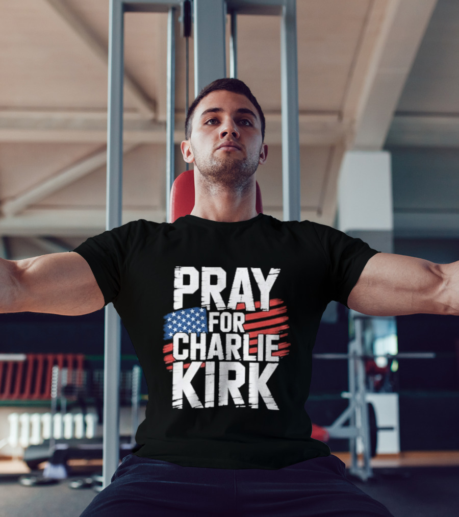 Pray For Charlie Kirk American Flag T-Shirt