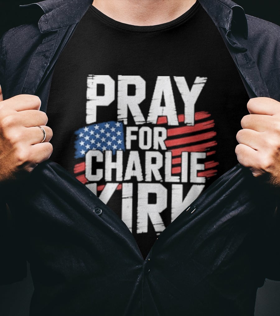 Pray For Charlie Kirk American Flag T-Shirt