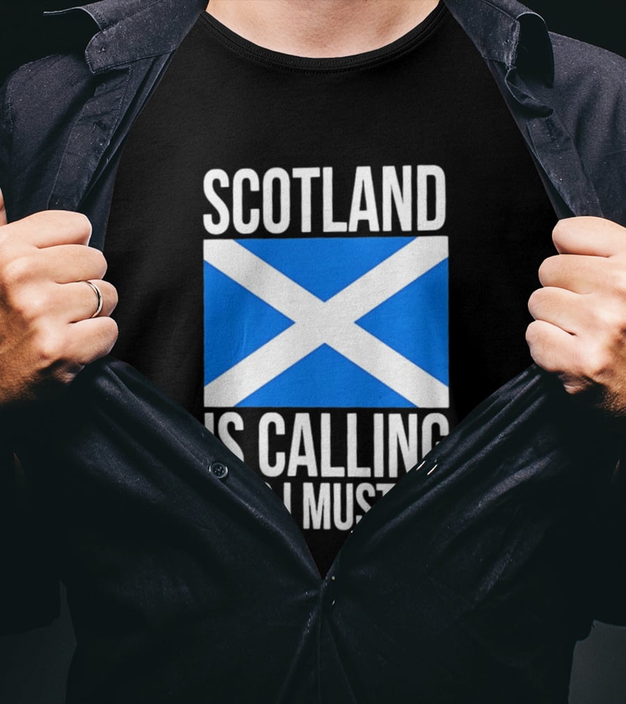 Scotland Is Calling And I Must Go Saint Andrew's Cross Flag T-Shirt