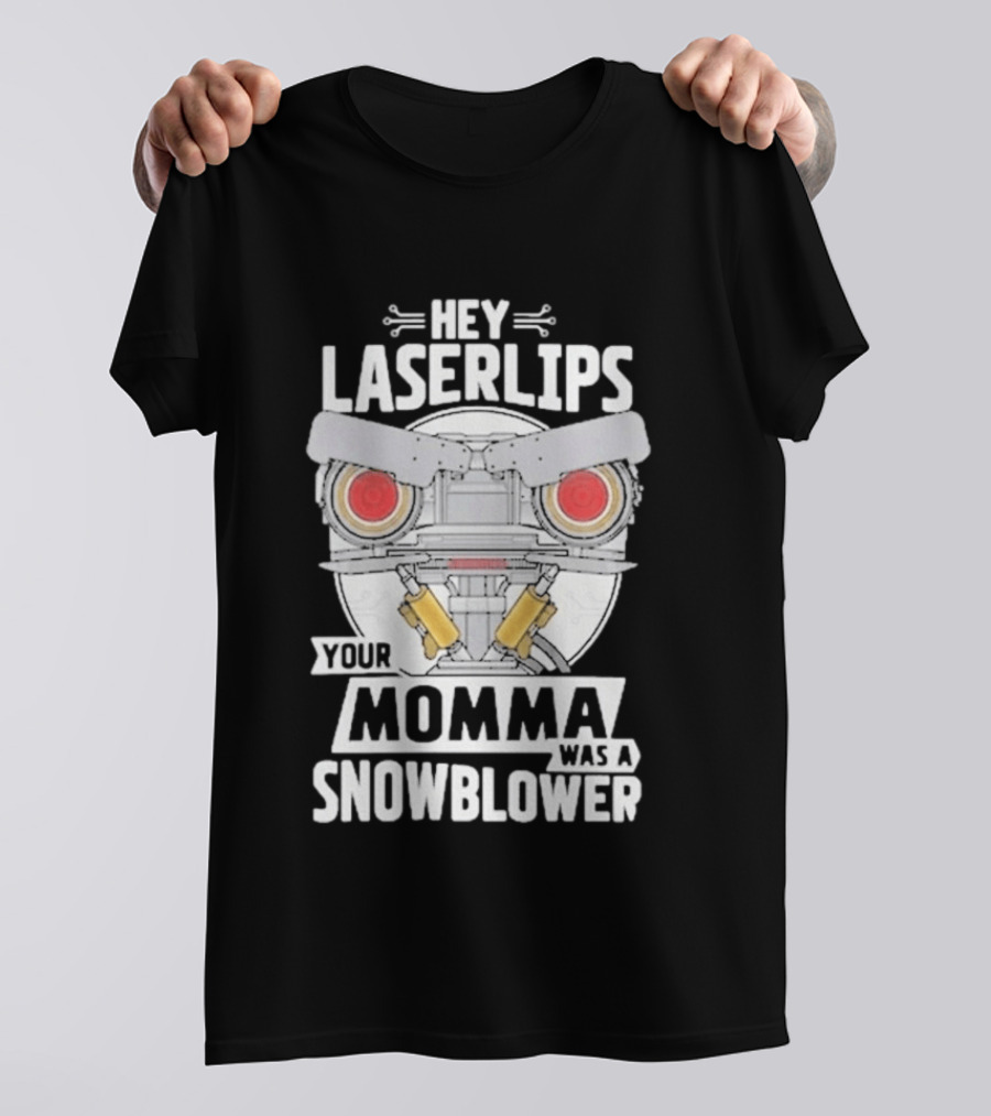 Hey Laserlips Your Momma Was A Snowblower Short Circuit Robot Classic Movie T-Shirt