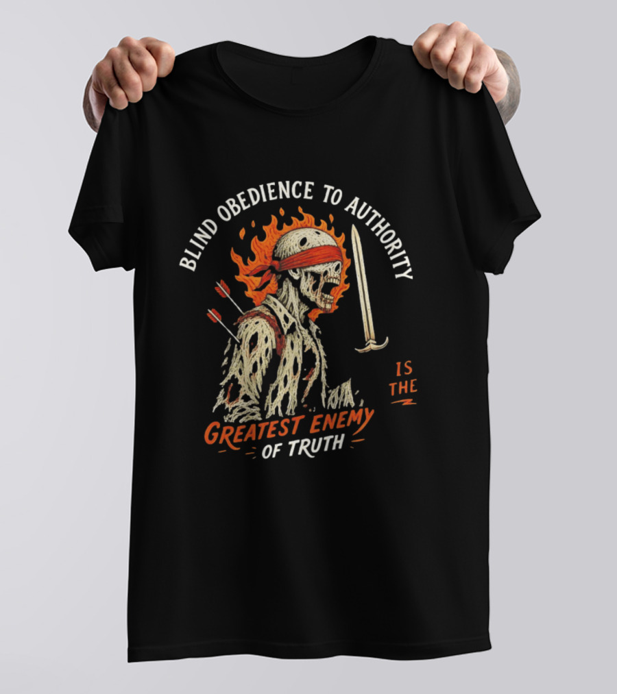 Blind Obedience To Authority Skeleton Warrior Greatest Enemy Of Truth Fiery Bandana Sword Arrows T-Shirt