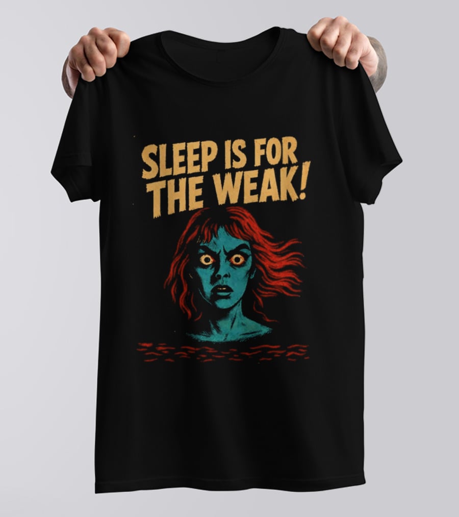 Sleep Is For The Weak Horror Insomnia Scary T-Shirt