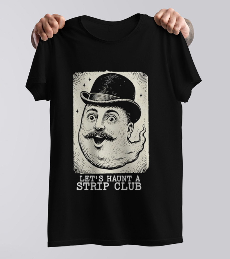 Whimsical Victorian Spirit Face Let's Haunt A Strip Club T-Shirt