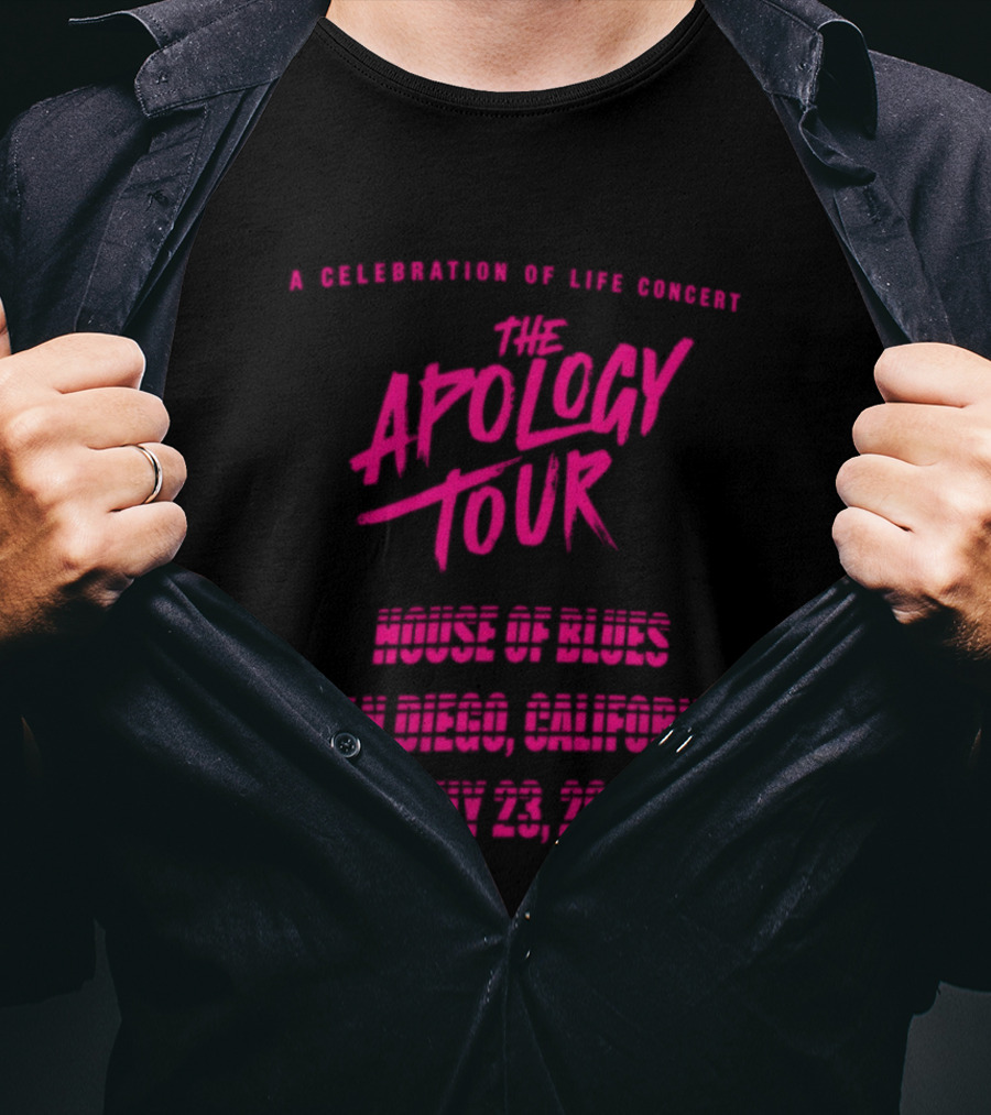 The Apology Tour House Of Blues San Diego California July 23 2026 A Celebration Of Life Concert T-Shirt