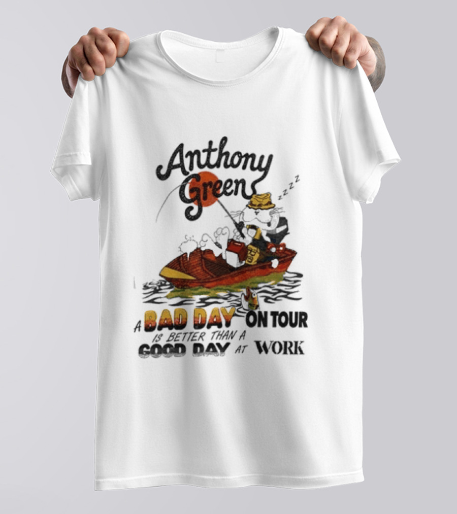 Anthony Green Bad Day On Tour Better Than Work Cat Fishing 2026 T-Shirt