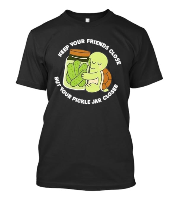 Turtle Hugging Pickles Keep Your Friends Close Jar Closer T-Shirt