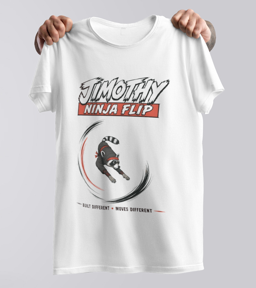 Jimothy Ninja Flip Raccoon Meme Built Different Moves Different T-Shirt