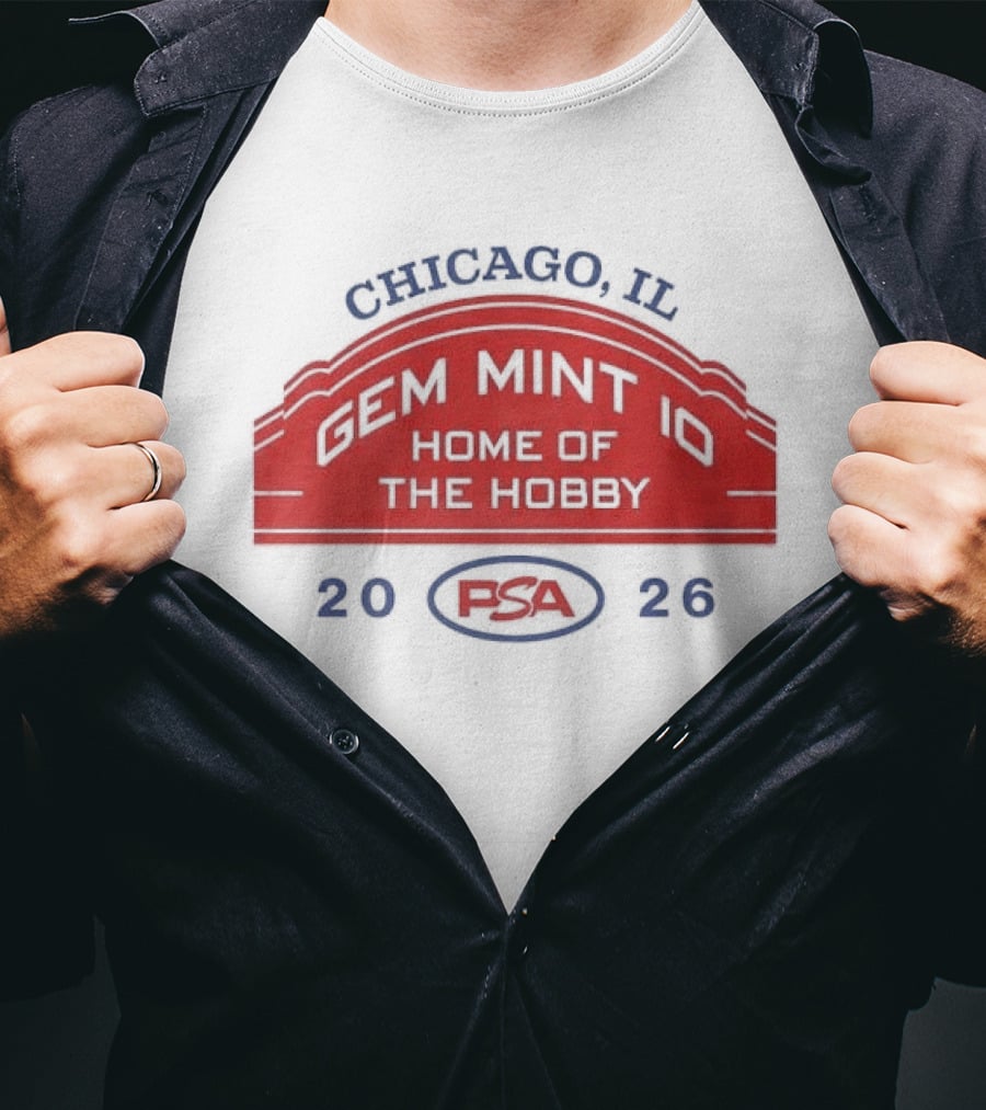 Chicago IL PSA Gem Mint 10 Home Of The Hobby 2026 T-Shirt