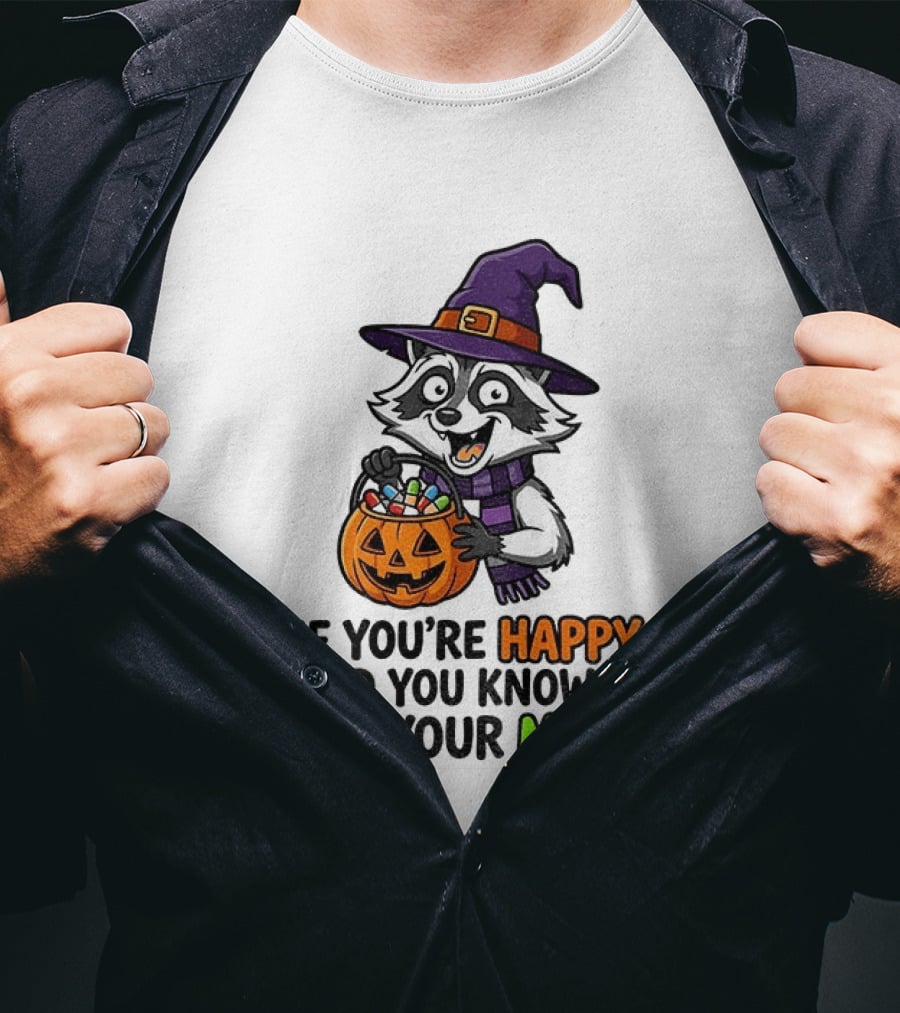 Raccoon Witch Halloween If You're Happy And You Know It It's Your Meds T-Shirt