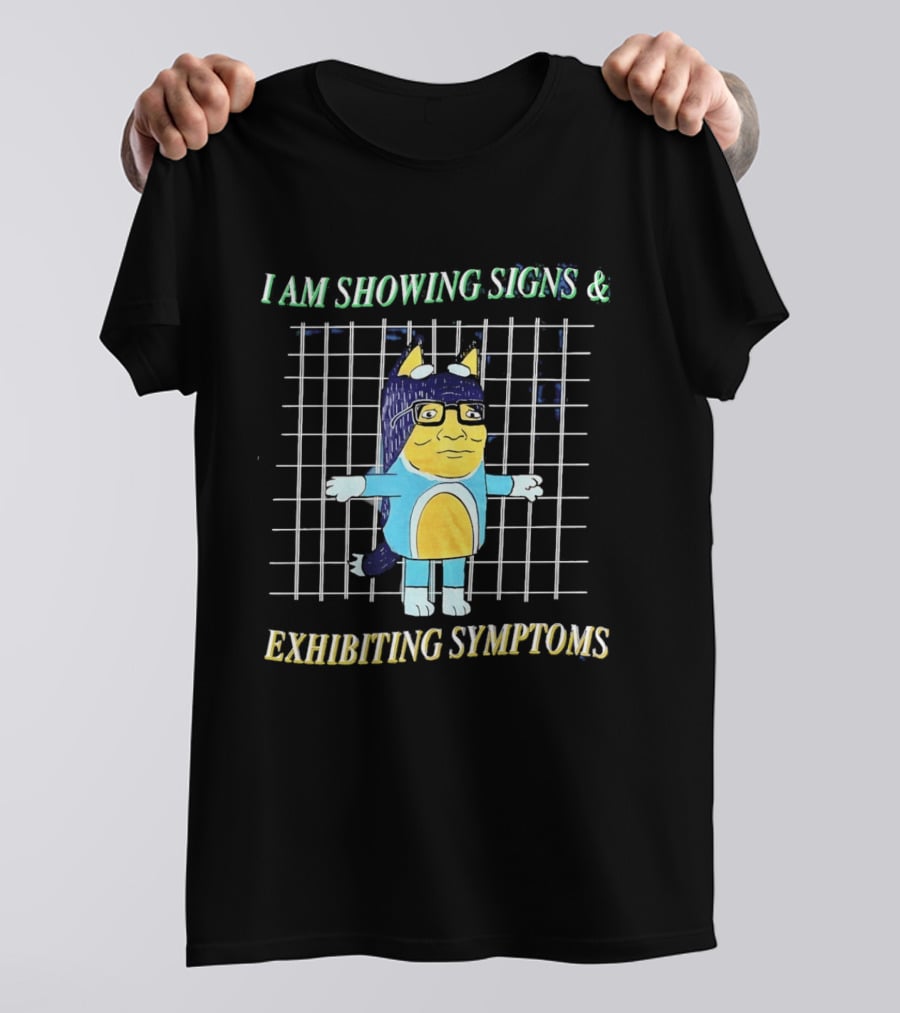 Hank Hill Bluey I Am Showing Signs Exhibiting Symptoms Cross Grid T-Shirt