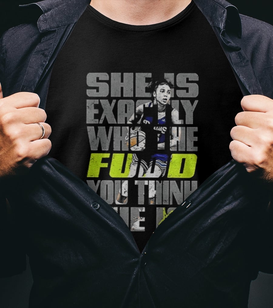 Azzi Fudd Dallas Wings Basketball She Is Exactly Who The Fudd You Think She Is T-Shirt