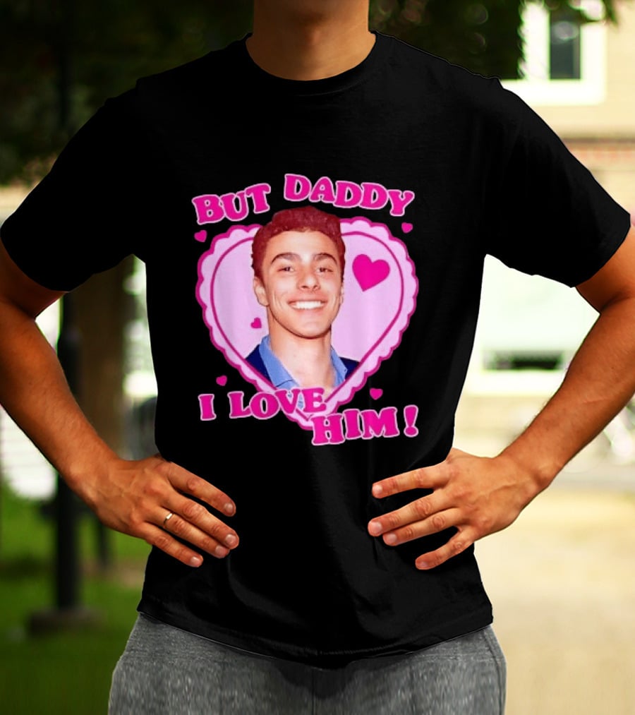 But Daddy I Love Him Heart Frame Pink Text And Hearts T-Shirt