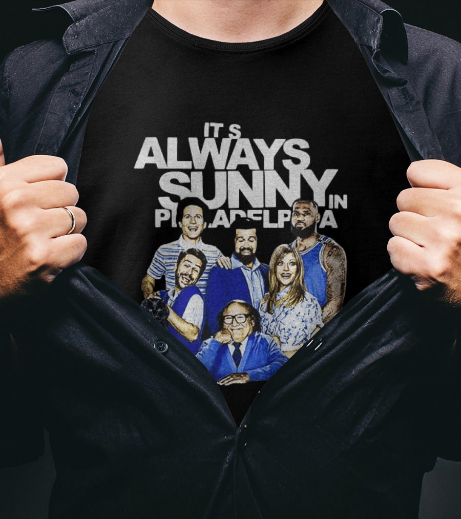 It's Always Sunny In Philadelphia LeBron James Philadelphia 76ers NBA Basketball 2026 T-Shirt