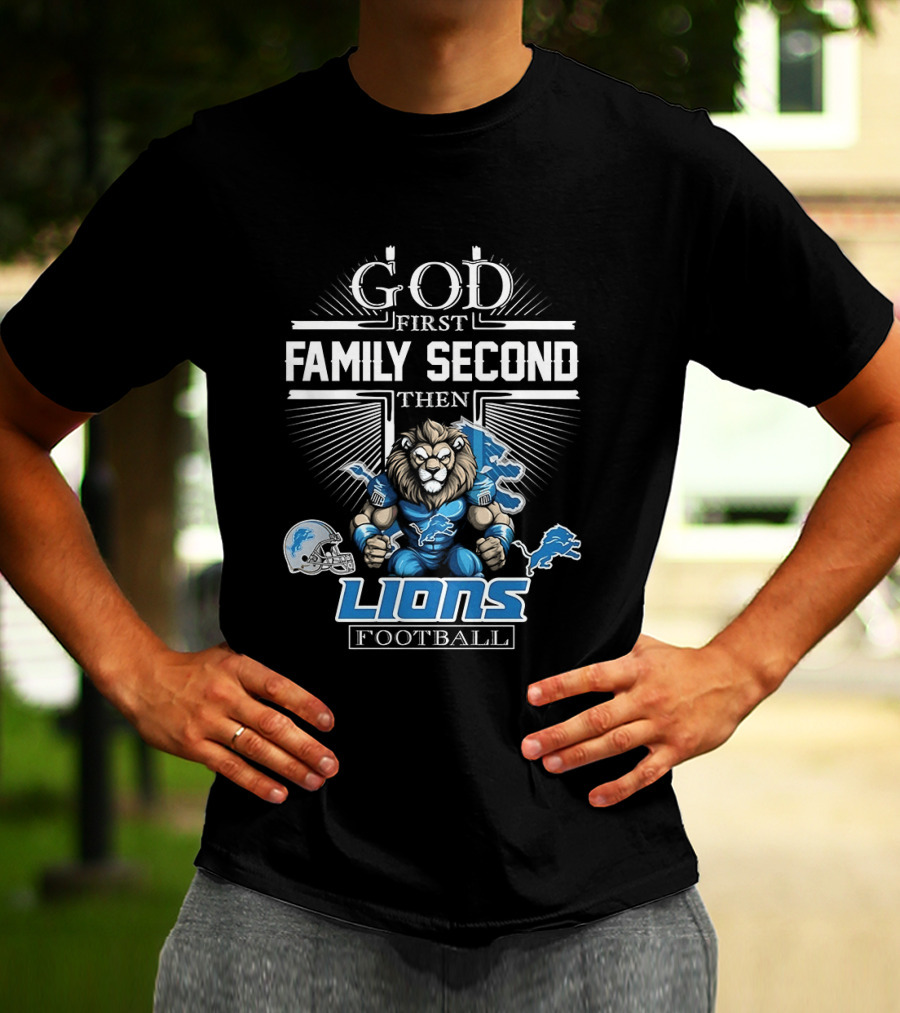 God First Family Second Then Detroit Lions Football T-Shirt